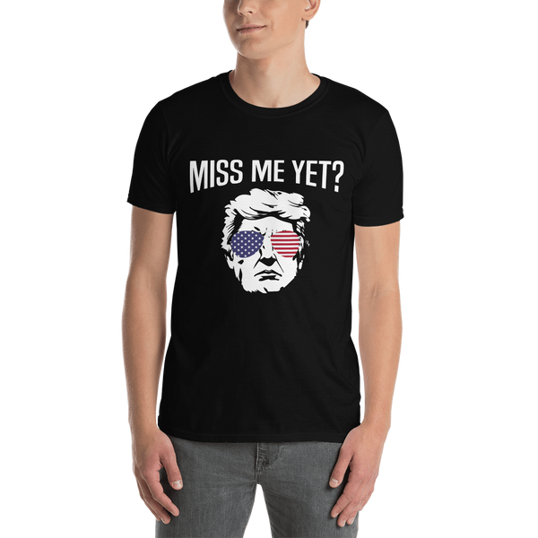 Miss Me Yet T-Shirt